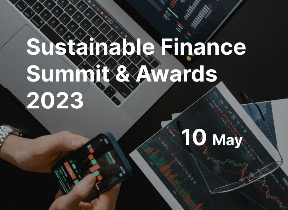 Sustainable Finance Summit & Awards 2023